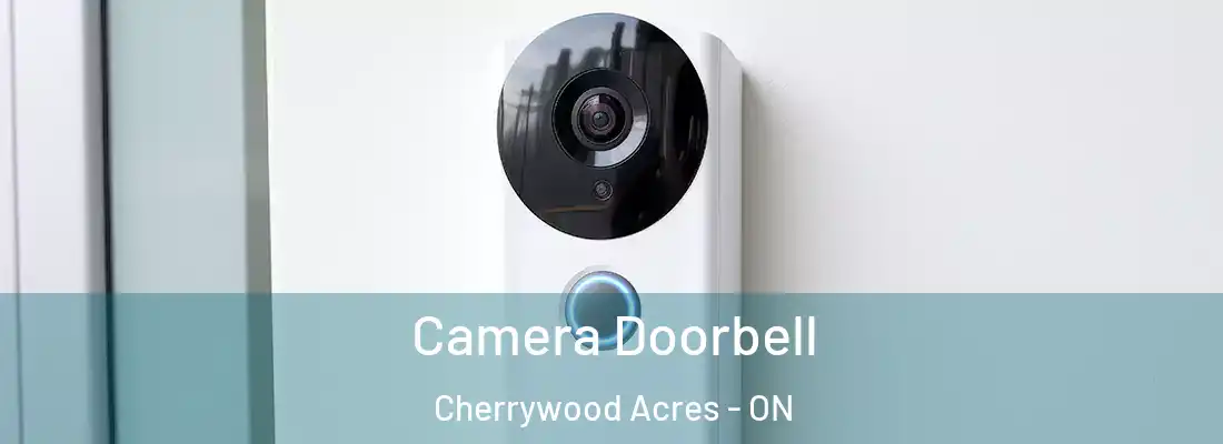  Camera Doorbell Cherrywood Acres - ON