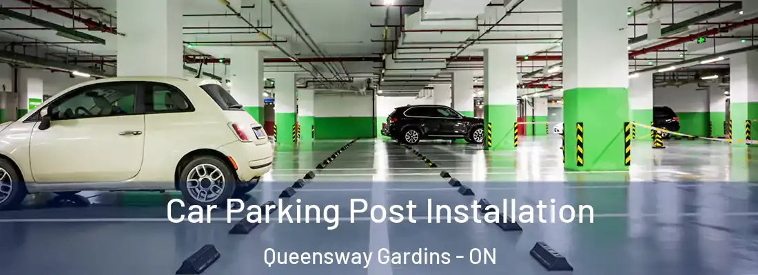  Car Parking Post Installation Queensway Gardins - ON