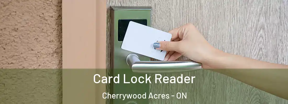  Card Lock Reader Cherrywood Acres - ON
