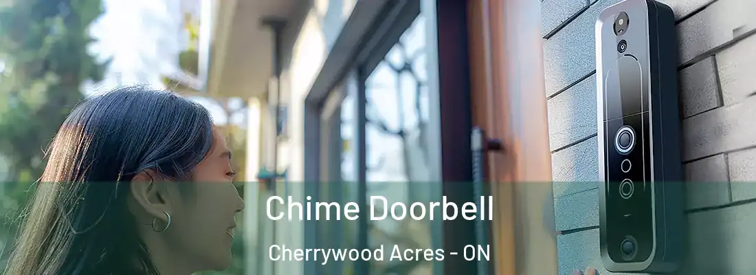  Chime Doorbell Cherrywood Acres - ON