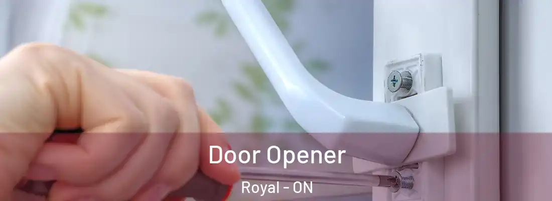  Door Opener Royal - ON