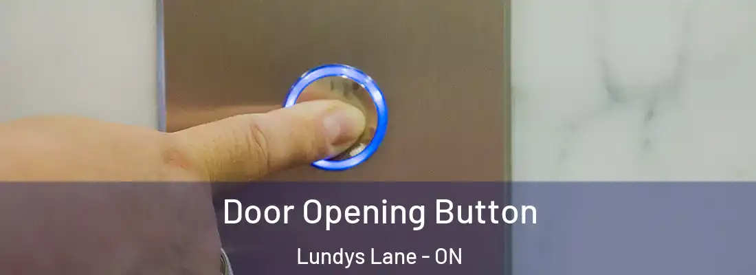  Door Opening Button Lundys Lane - ON