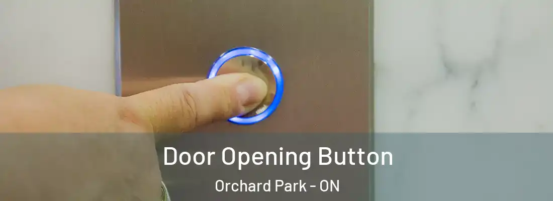  Door Opening Button Orchard Park - ON