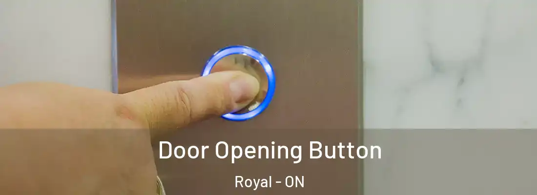  Door Opening Button Royal - ON