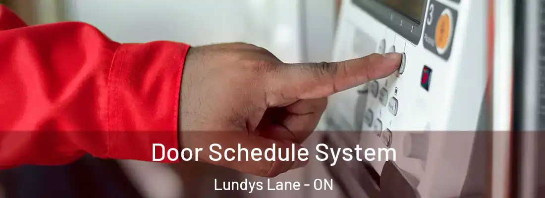  Door Schedule System Lundys Lane - ON