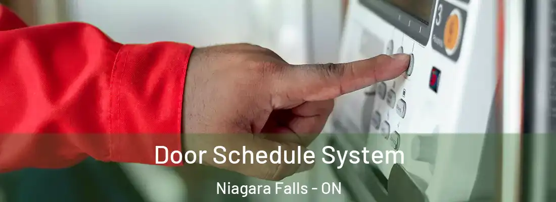  Door Schedule System Niagara Falls - ON