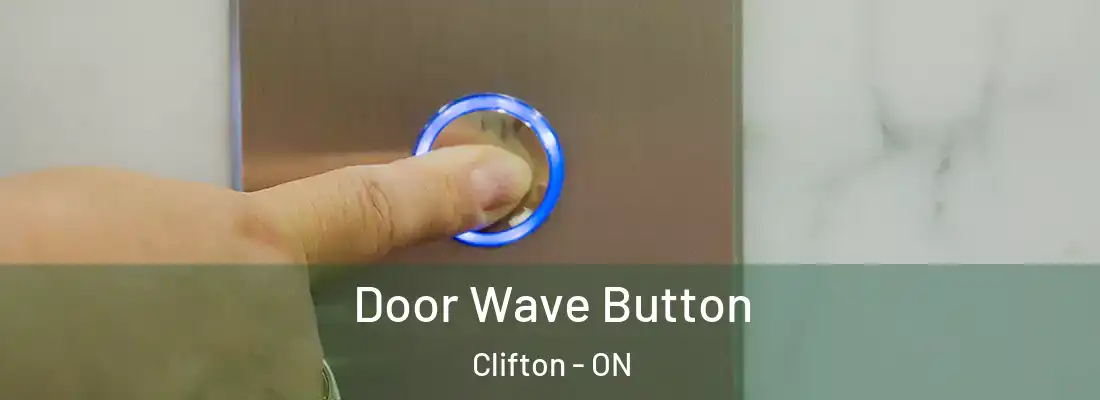  Door Wave Button Clifton - ON