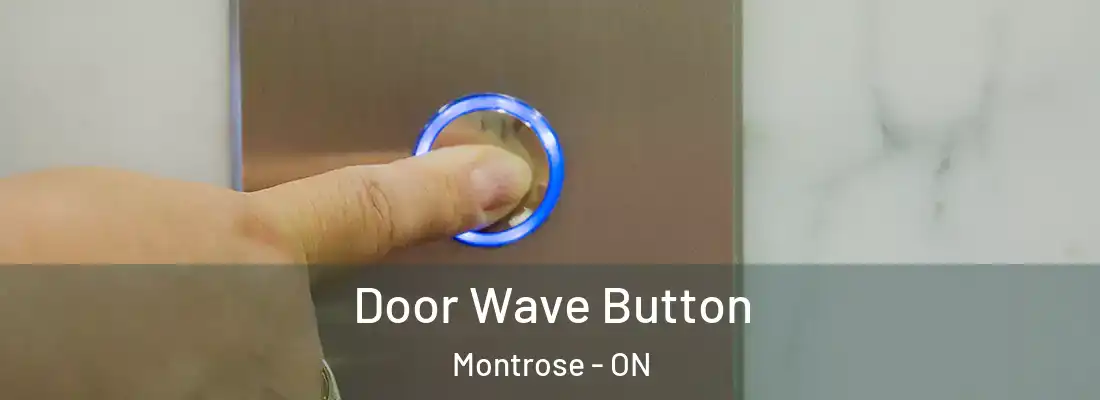  Door Wave Button Montrose - ON