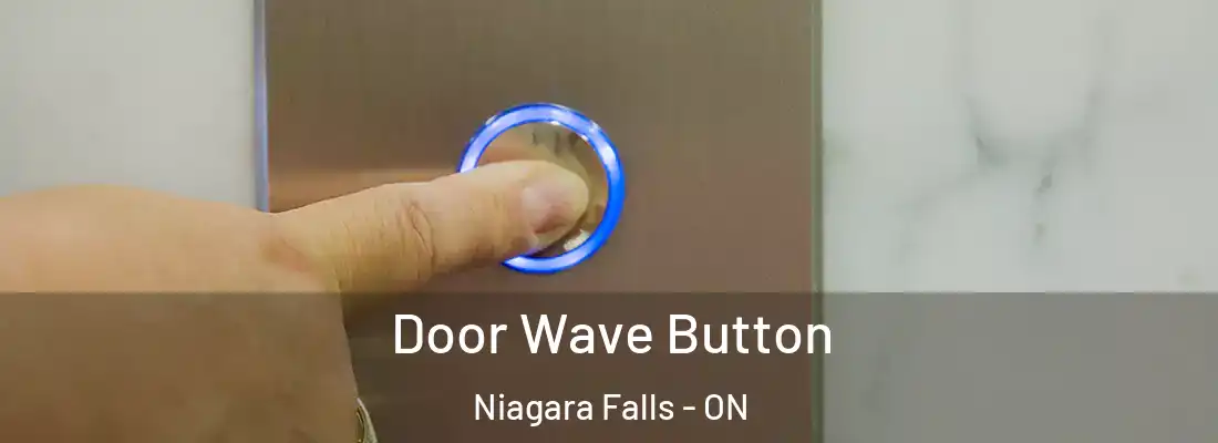  Door Wave Button Niagara Falls - ON