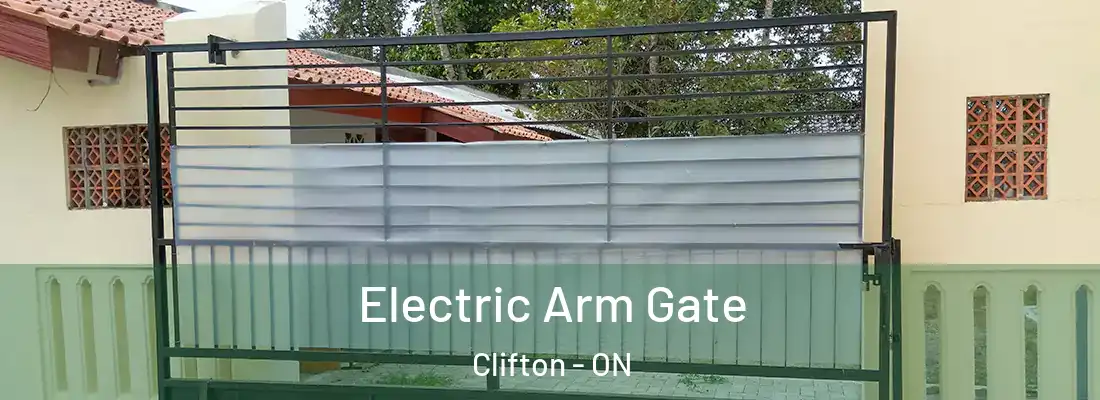  Electric Arm Gate Clifton - ON