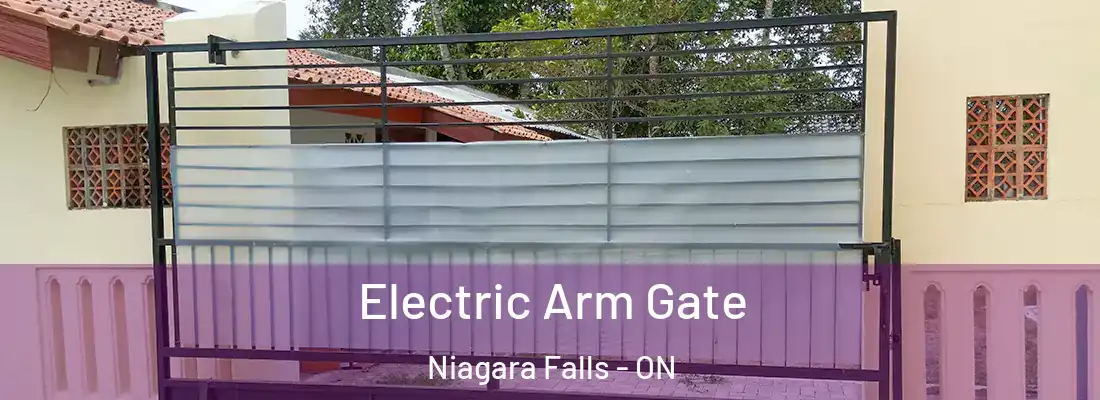  Electric Arm Gate Niagara Falls - ON