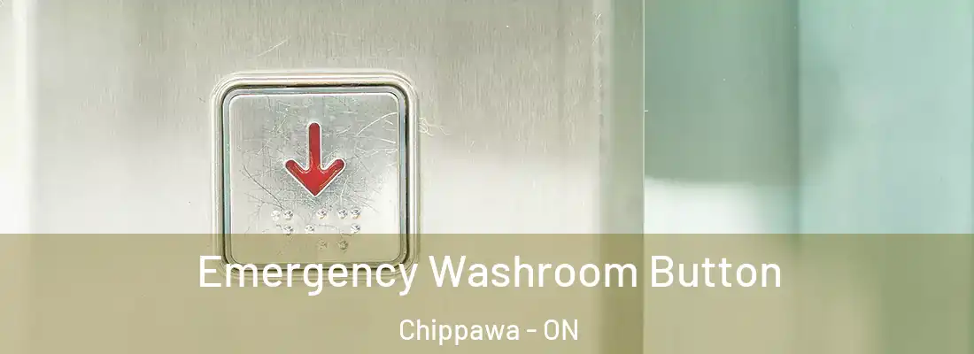  Emergency Washroom Button Chippawa - ON