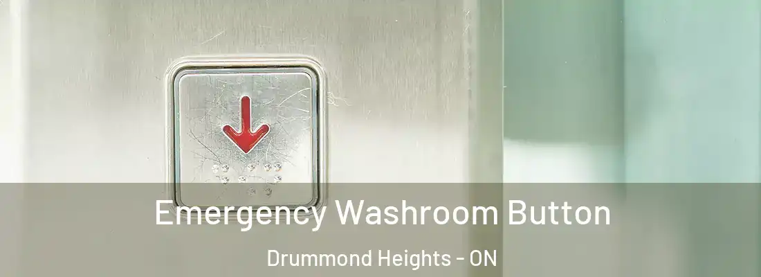  Emergency Washroom Button Drummond Heights - ON