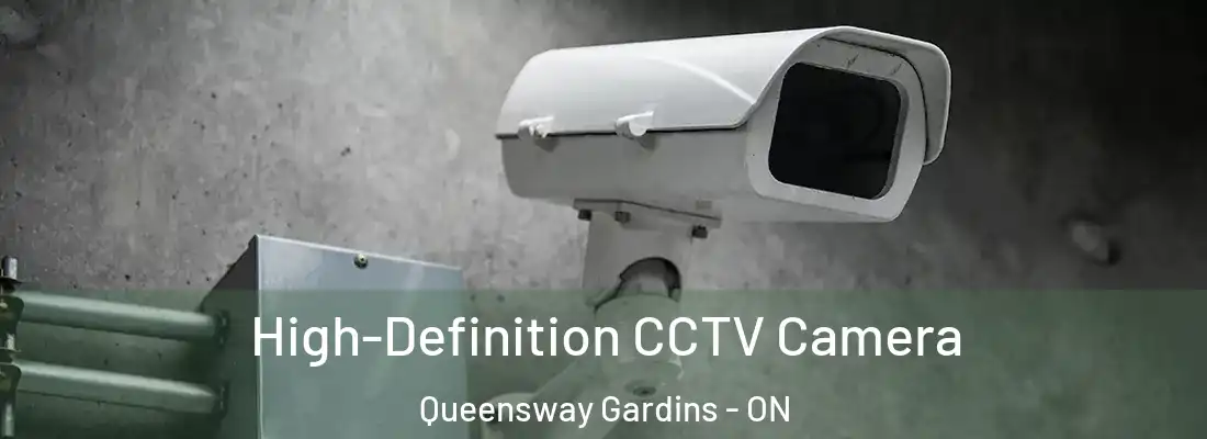  High-Definition CCTV Camera Queensway Gardins - ON