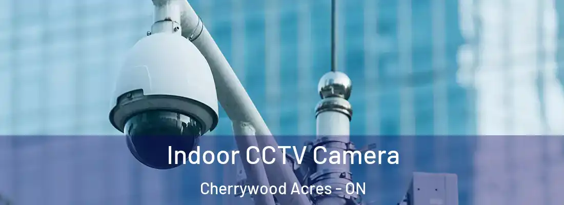  Indoor CCTV Camera Cherrywood Acres - ON