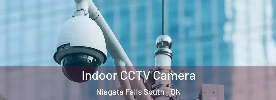  Indoor CCTV Camera Niagata Falls South - ON
