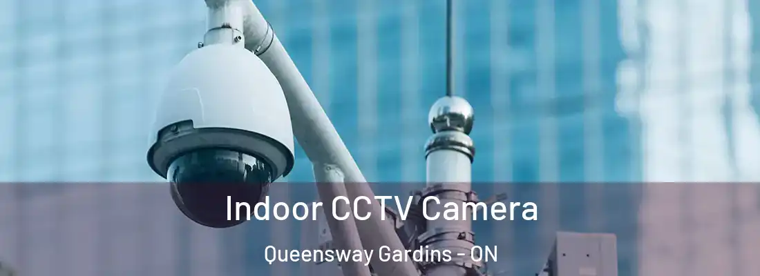  Indoor CCTV Camera Queensway Gardins - ON