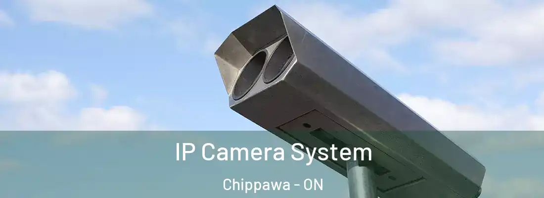  IP Camera System Chippawa - ON