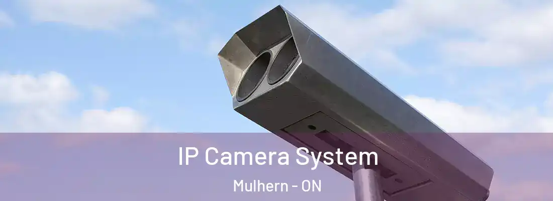  IP Camera System Mulhern - ON