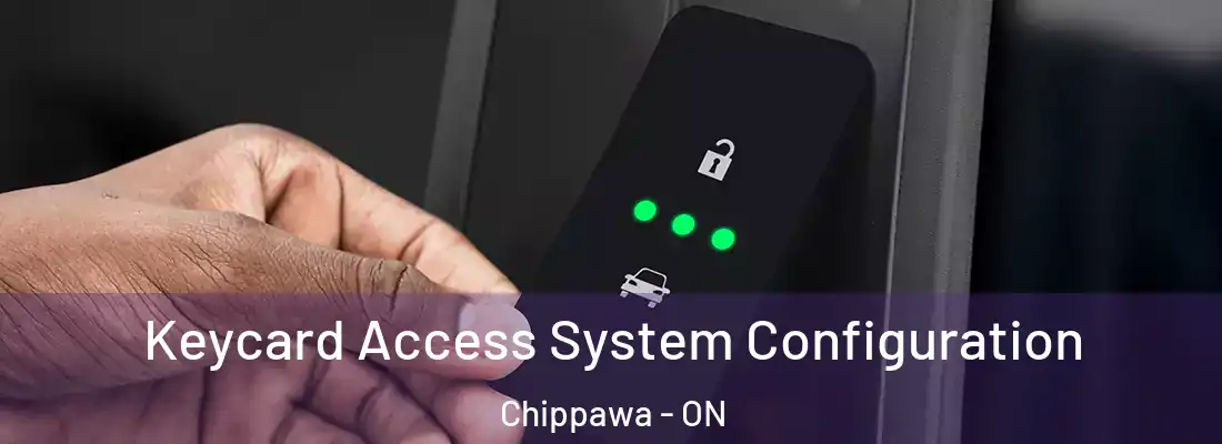  Keycard Access System Configuration Chippawa - ON
