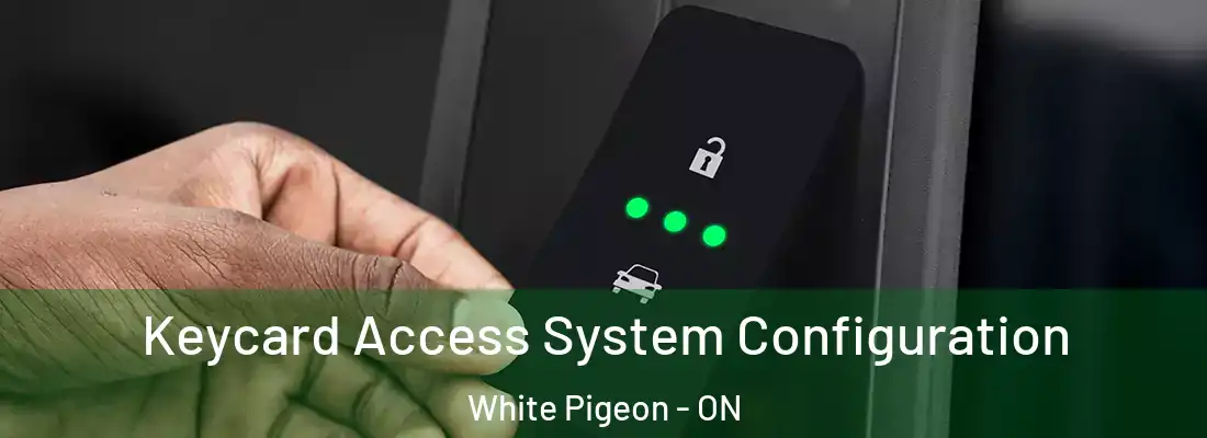  Keycard Access System Configuration White Pigeon - ON