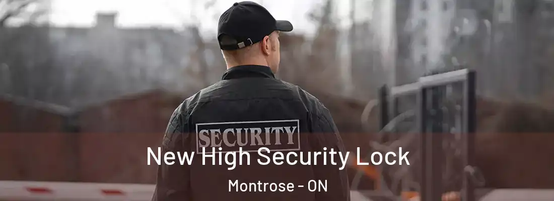  New High Security Lock Montrose - ON