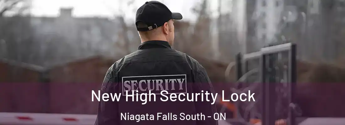  New High Security Lock Niagata Falls South - ON