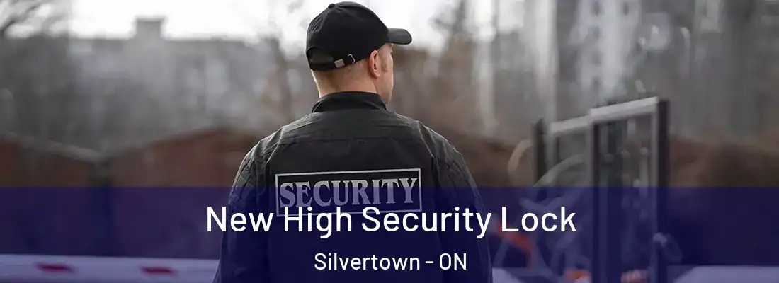  New High Security Lock Silvertown - ON