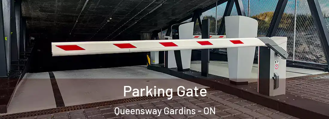  Parking Gate Queensway Gardins - ON