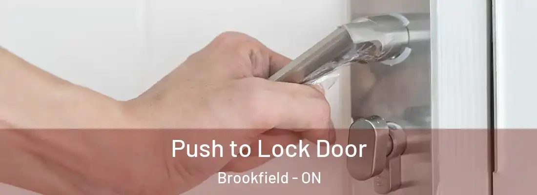  Push to Lock Door Brookfield - ON