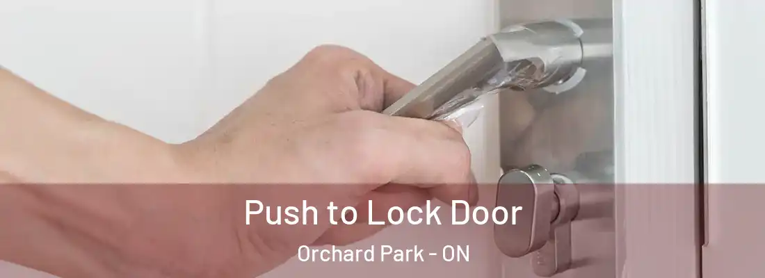  Push to Lock Door Orchard Park - ON