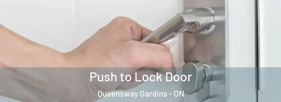  Push to Lock Door Queensway Gardins - ON
