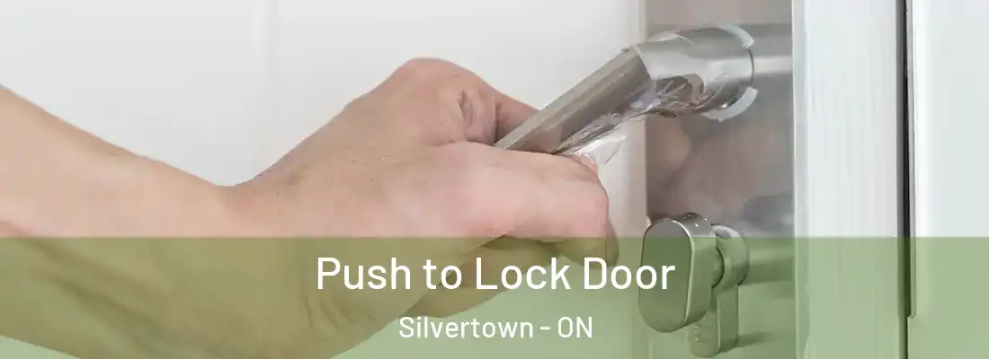  Push to Lock Door Silvertown - ON