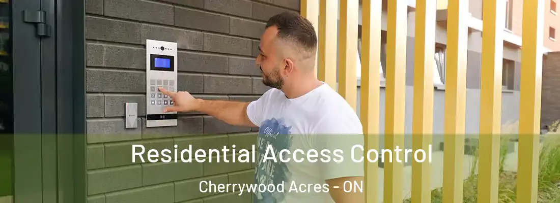  Residential Access Control Cherrywood Acres - ON