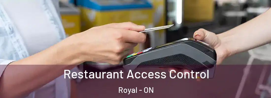  Restaurant Access Control Royal - ON