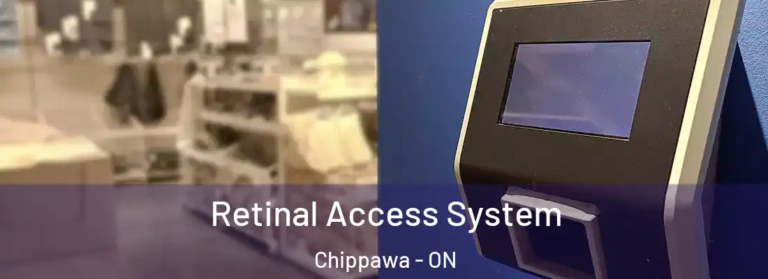  Retinal Access System Chippawa - ON