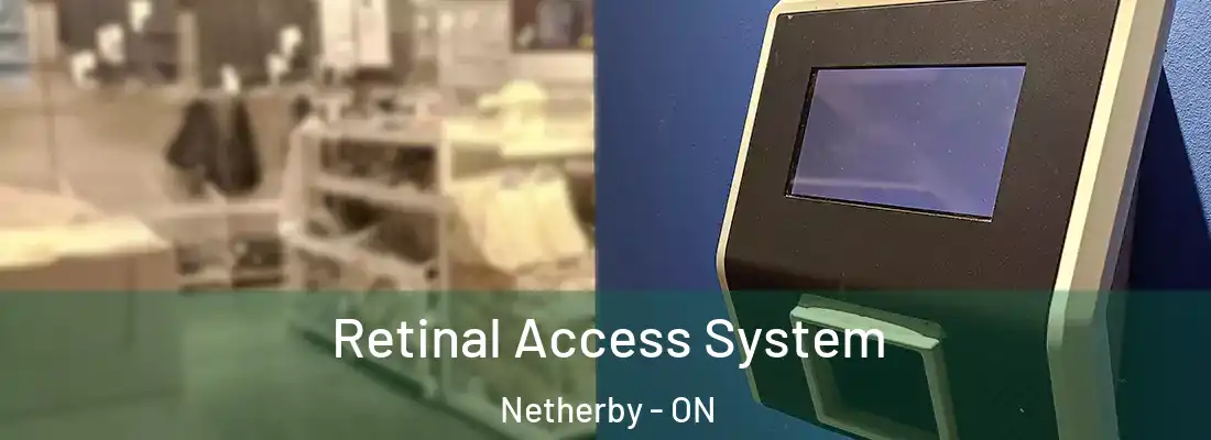  Retinal Access System Netherby - ON