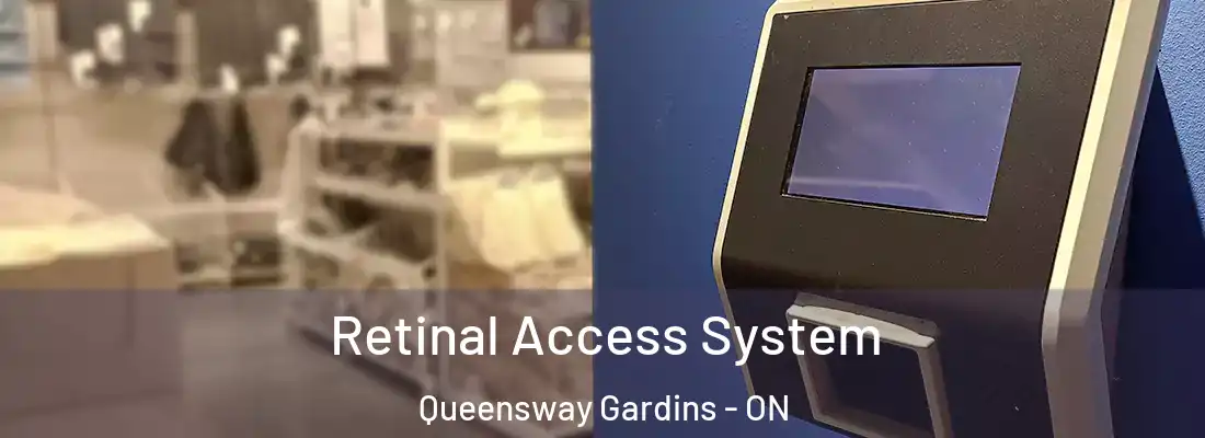  Retinal Access System Queensway Gardins - ON