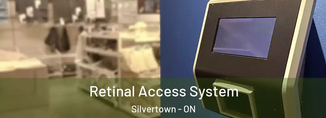  Retinal Access System Silvertown - ON