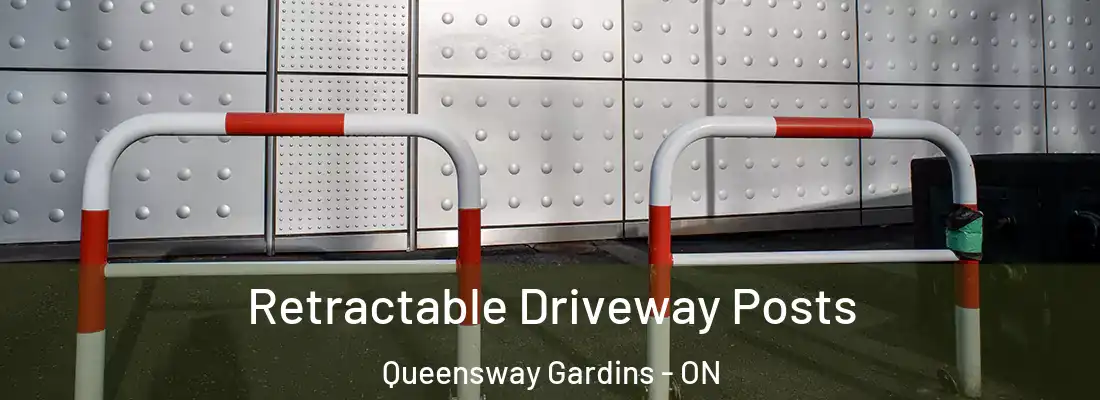  Retractable Driveway Posts Queensway Gardins - ON