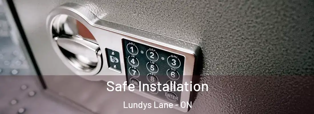  Safe Installation Lundys Lane - ON