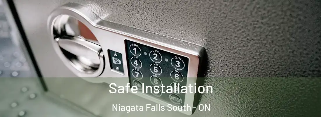  Safe Installation Niagata Falls South - ON