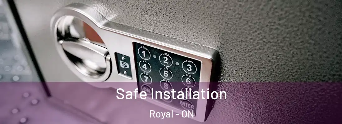  Safe Installation Royal - ON