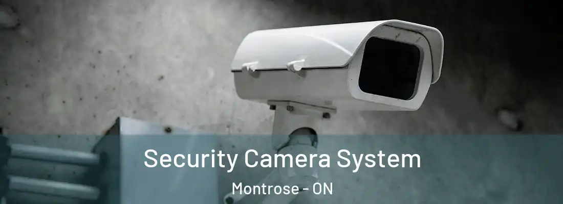  Security Camera System Montrose - ON
