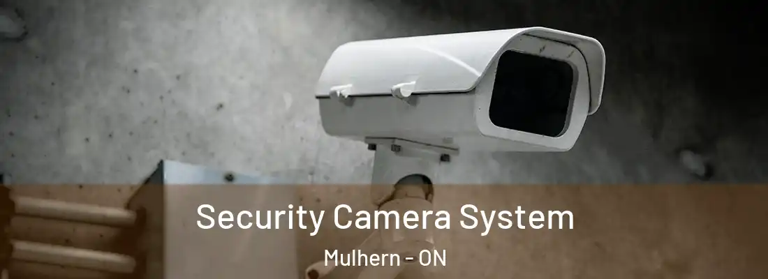  Security Camera System Mulhern - ON
