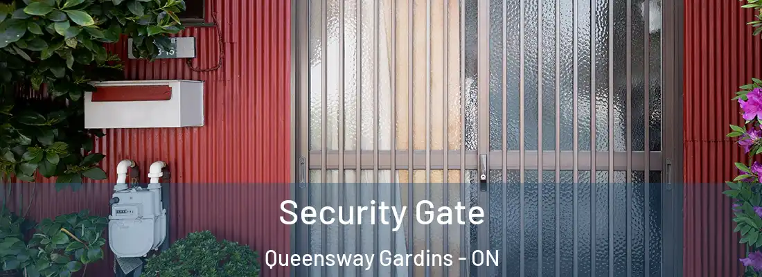  Security Gate Queensway Gardins - ON