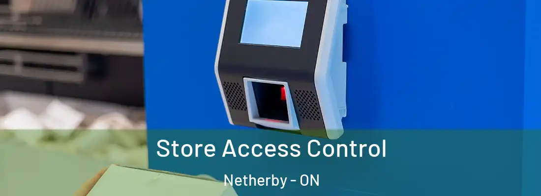  Store Access Control Netherby - ON