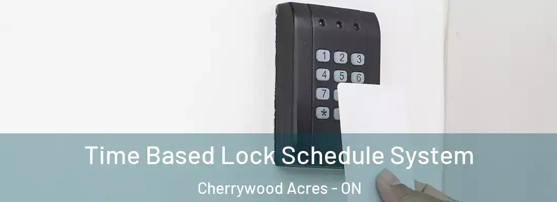  Time Based Lock Schedule System Cherrywood Acres - ON