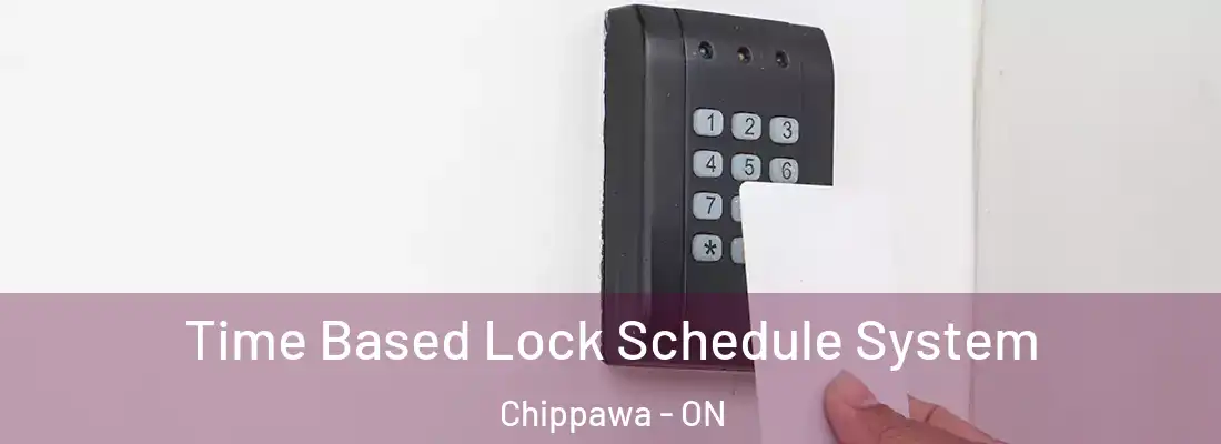  Time Based Lock Schedule System Chippawa - ON