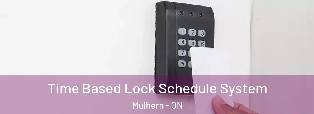  Time Based Lock Schedule System Mulhern - ON